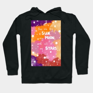 You are my Sun, my Moon, and all of my Stars illustration Hoodie